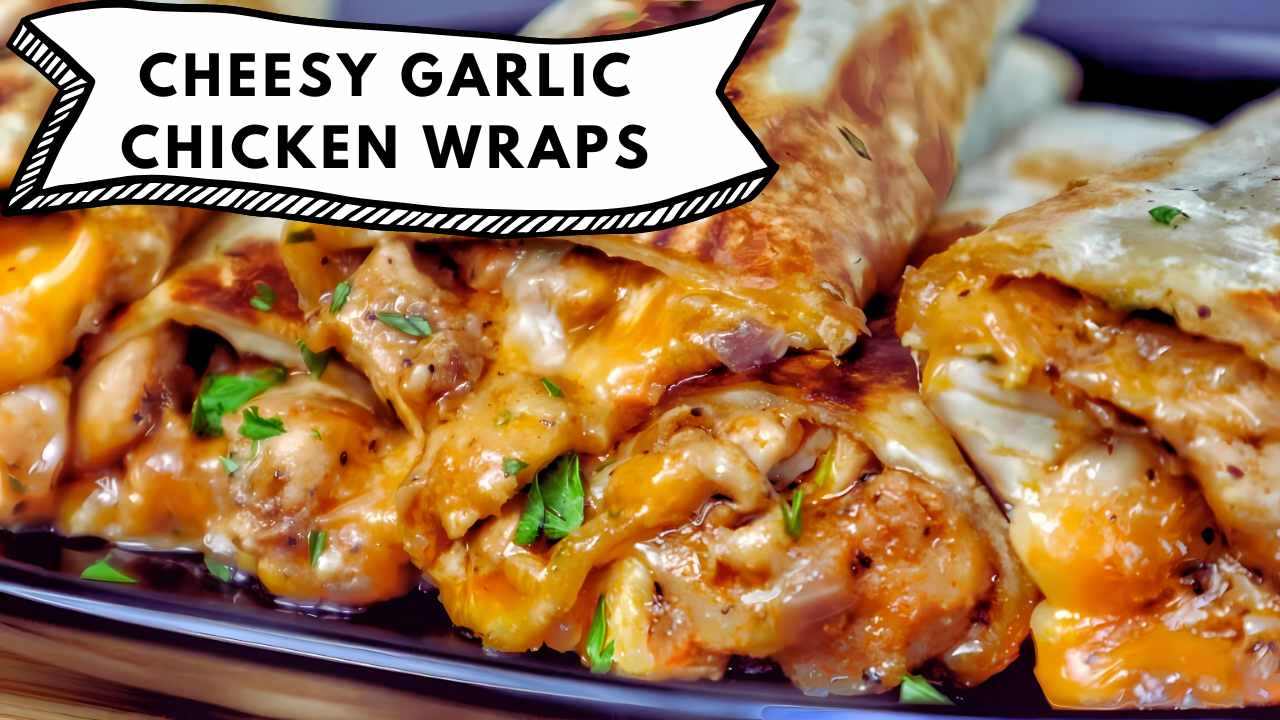 Quick Cheesy Garlic Chicken Wraps Recipe