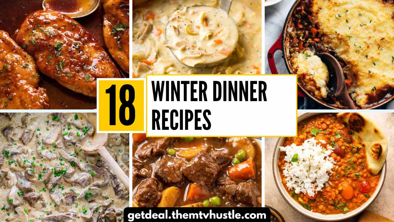 15+ Cozy Winter Dinner Recipes to Warm Up Your Evenings