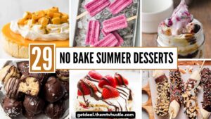 29 Easy No Bake Summer Desserts to Keep Your Kitchen Cool