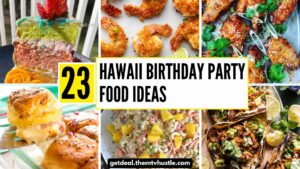 23 Hawaii Birthday Party Food Ideas Everyone Will Love