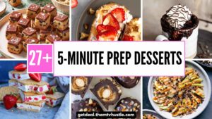 27+ 5-Minute Prep Desserts for Quick and Easy Sweet Treats