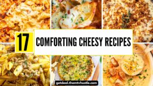 17 Quick Comforting Cheesy Recipes for Cozy Meals