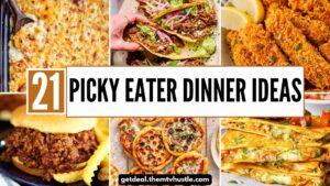 21 Picky Eater Dinner Ideas Everyone Can Enjoy