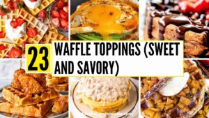 23 Best Waffle Toppings for Sweet and Savory Breakfasts