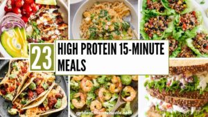 23 Quick High Protein 15-Minute Meals for Busy Weekdays